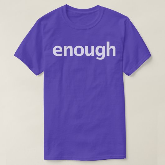 Genoeg Grappige Typografie Witte Tekst T-shirt (Design voorkant)