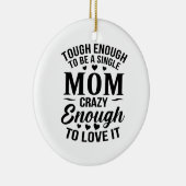 Genoeg om een alleenstaande moeder te zijn keramisch ornament (Rechts)