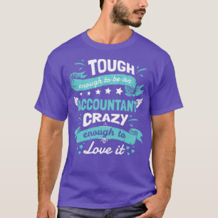 Genoeg om een boekhouder te zijn die zo goed is da t-shirt