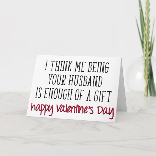 Genoeg van een cadeau, grappige vrouw Valentijnsda Kaart (Voorkant)