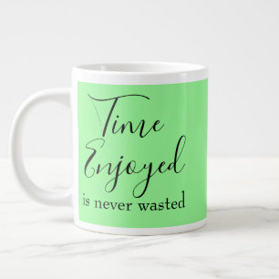 Genoten tijd is nooit verspild Inspirerend Relaxen Grote Koffiekop