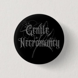 Gentle Necromancy - Onze Gothic Band Name Button