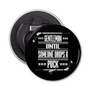 Gentleman Ice Hockey Humor Button Flesopener