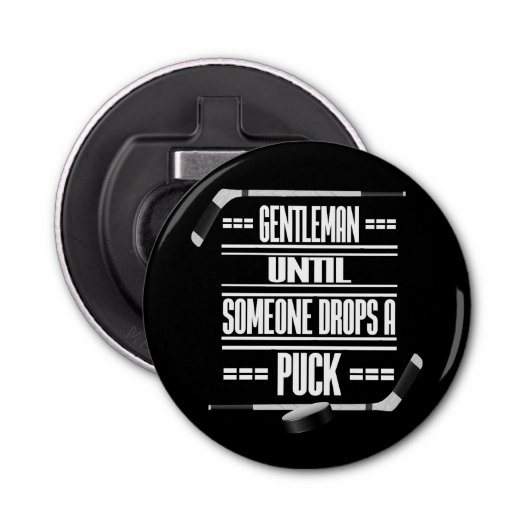 Gentleman Ice Hockey Humor Button Flesopener (Voorkant)