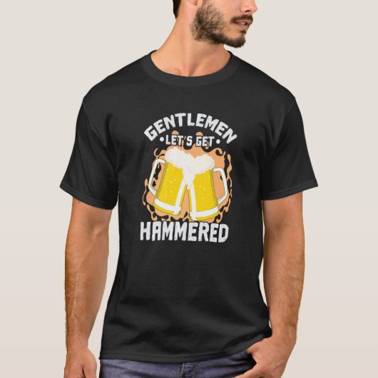Gentleman Let's get Hammered T-shirt (Voorkant)