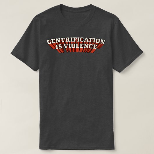 Gentrificatie is geweld t-shirt (Design voorkant)
