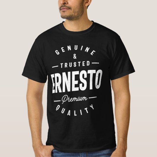 Genuine en Vertrouwde Ernesto Persoonlijke naam T-shirt (Voorkant)