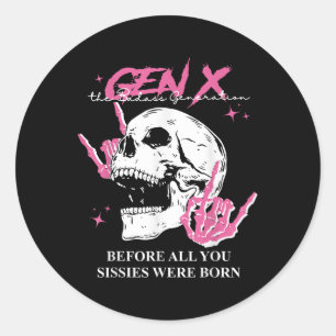Genx de slechte generatie voordat je Sissies waren Ronde Sticker