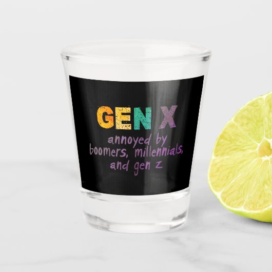 GenX—Iedereen ergert zich eraan Shot Glas (Voorkant)