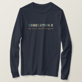 GenX—We kunnen Cursief lezen T-shirt