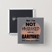 Geobsedeerd Baritone Vierkante Button 5,1 Cm (Voorkant /achterkant)