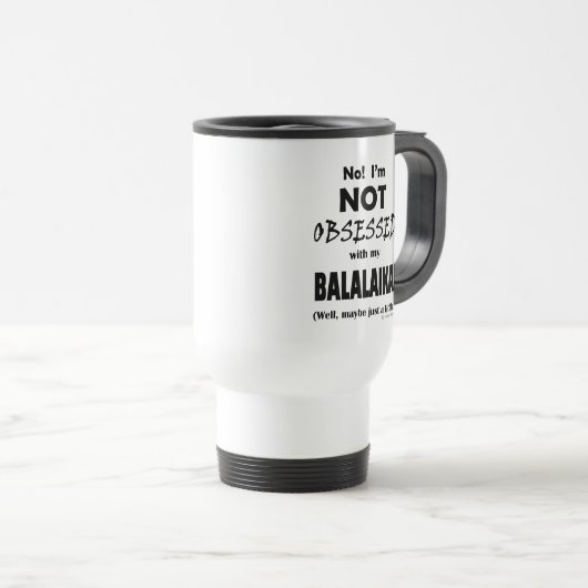 Geobsedeerd door Balalaika Travel Mug Reisbeker (Voorkant rechts)