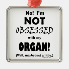 Geobsedeerd orgaan metalen ornament