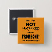 Geobsedeerd trombone vierkante button 5,1 cm (Voorkant /achterkant)