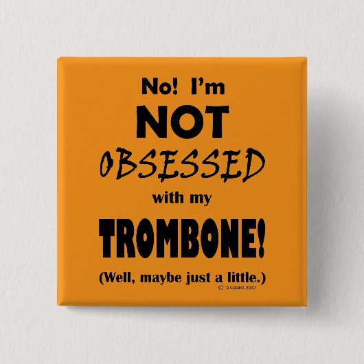 Geobsedeerd trombone vierkante button 5,1 cm (Voorkant)