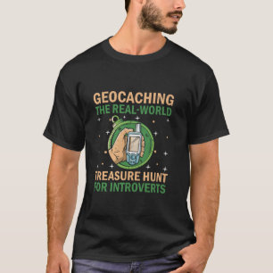 Geocaching Geocache Grappige Geocacher Sayi T-shirt