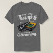 Geocaching ik heb geen therapie nodig Funny Gezegd T-shirt (Design voorkant)