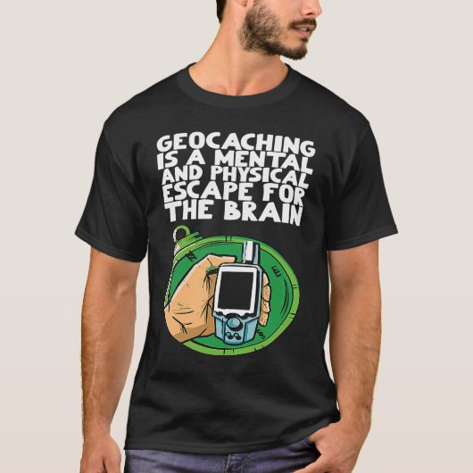 Geocaching is a mental and physical escape for the t-shirt (Voorkant)