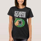 Geocaching is a mental and physical escape for the t-shirt (Voorkant)