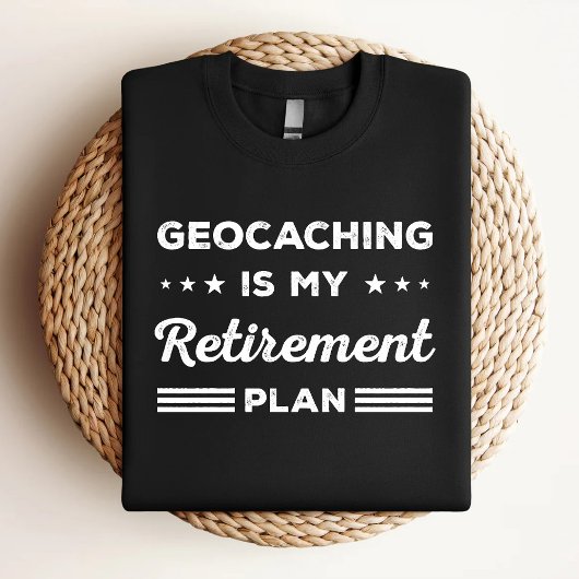 Geocaching is mijn pensioenplan Grappig Geocaching T-shirt