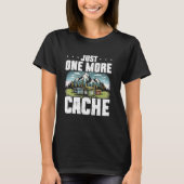Geocaching is nog maar één cache Treasure Hunting  T-shirt (Voorkant)