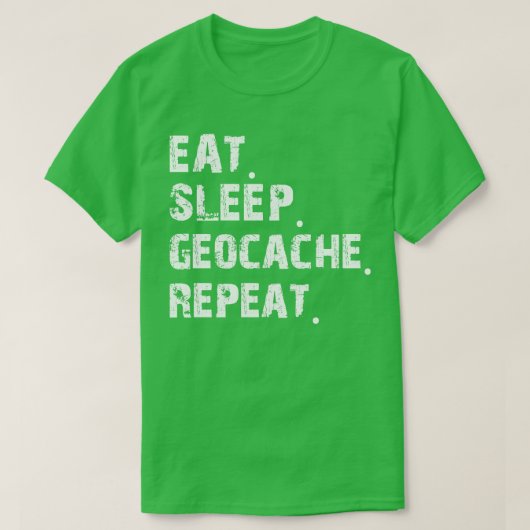 Geocaching Lover Eat Sleep Geocache Herhaal (1) T-shirt (Design voorkant)
