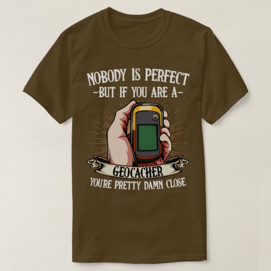 Geocaching niemand is perfect, maar als je een Geo T-shirt (Design voorkant)