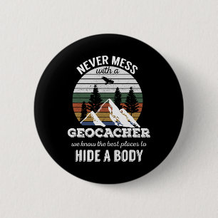 Geocaching T Shirt nooit knoeien met Geocacher Man Ronde Button 5,7 Cm