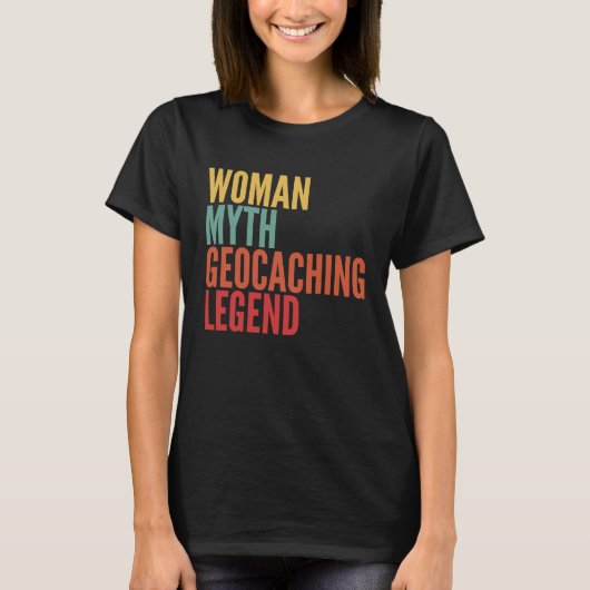 Geocaching Woman Myth Geocaching Legend T-shirt (Voorkant)