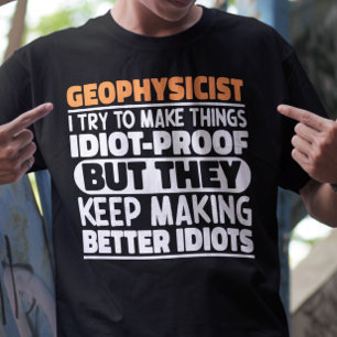 Geofysicus I probeer dingen grappig te maken uitsp T-shirt