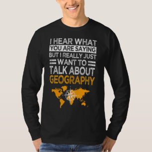 Geograaf Cartograaf praten over geografie Geolo T-shirt