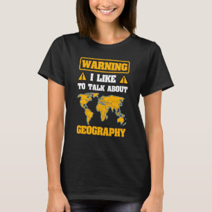 Geograaf Waarschuwing Cartograaf Geografie Wereld T-shirt