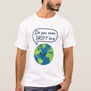 Geografie Funny Continental Drift Gezegde T-shirt