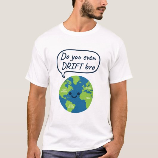 Geografie Funny Continental Drift Gezegde T-shirt (Voorkant)