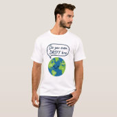 Geografie Funny Continental Drift Gezegde T-shirt (Voorkant volledig)