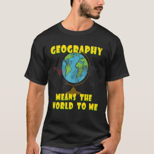 Geografie Gezegde Wetenschap Geograaf Geografi T-shirt