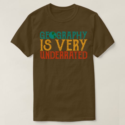 Geografie is erg ondergewaardeerd Geography leraar T-shirt (Design voorkant)