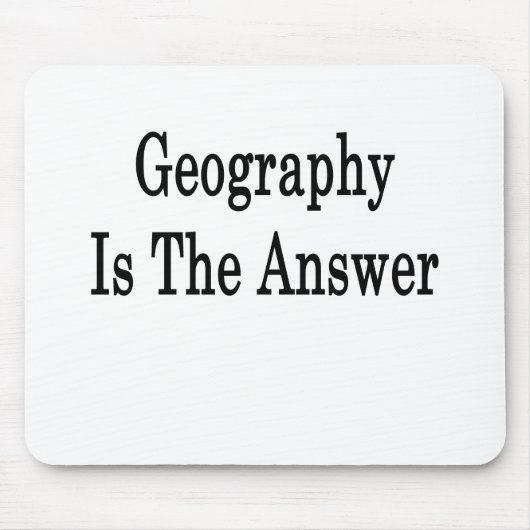 Geografie is het antwoord muismat (Voorkant)