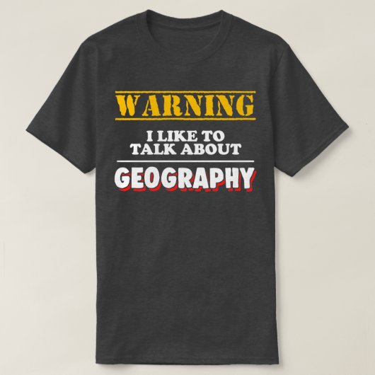 Geografische waarschuwing Funny Geographer T-shirt (Design voorkant)