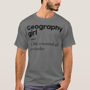 Geography Girl 2 T-shirt