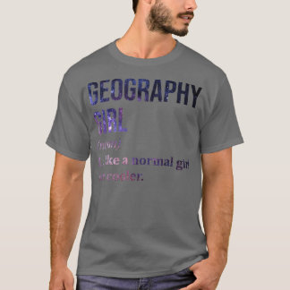 Geography Girl Funny Gezegde T-shirt