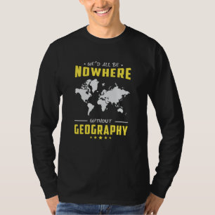 Geography leraar Funny World Continuity Cadeau T-shirt