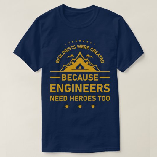 Geologen werden gecreëerd omdat ingenieurs haar no t-shirt (Design voorkant)