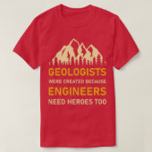 Geologen werden gecreëerd omdat ingenieurs haar no t-shirt (Design voorkant)