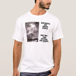 Geologen zijn gneismensen die geen graniet nemen t-shirt