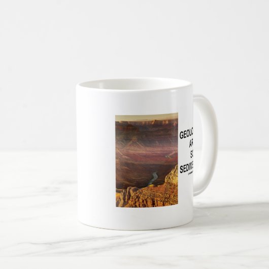 Geologen zijn zo sedimentair (Grand Canyon) Koffiemok (Voorkant rechts)