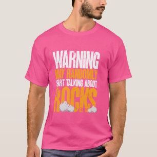 Geologie Grappig Rock Collecting Begin Over Te Pra T-shirt