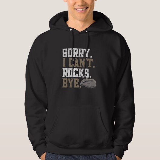 Geologie Grappig Sorry dat ik niet kan rotsen byte Hoodie (Voorkant)