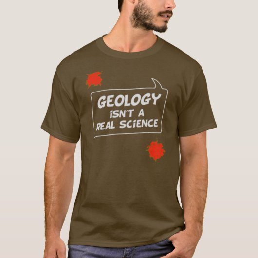 Geologie is geen Echte Wetenschapsbruin t-shirt (Voorkant)