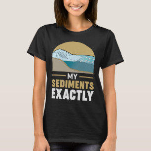 Geologie Mijn Zitten Precies Geoloog T-shirt